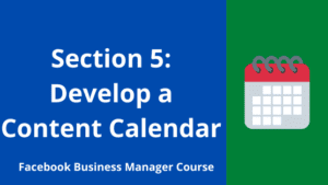 section 5 content calendar Facebook Business Manager Course