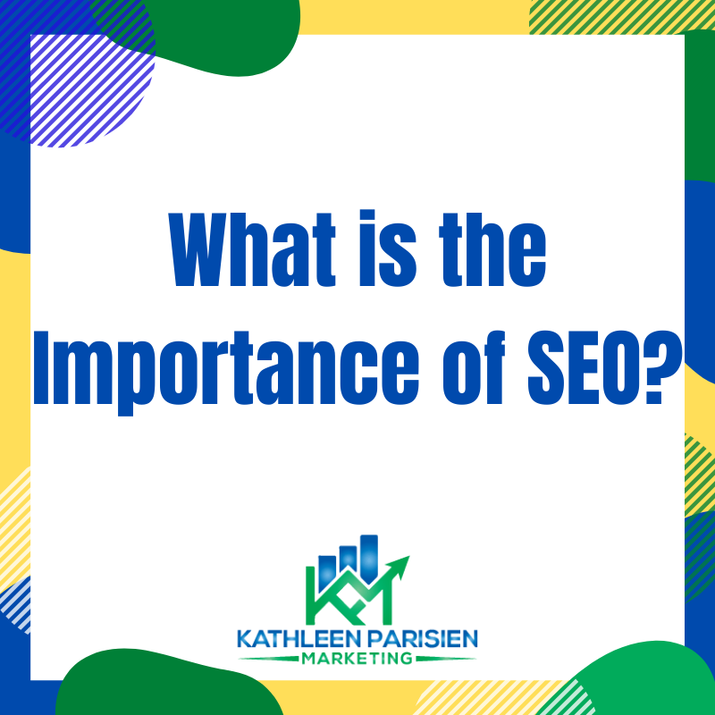 What is the importance of SEO?