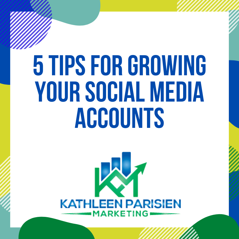 5 Tips for Growing Your Social Media Accounts